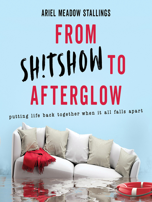 Title details for From Sh!tshow to Afterglow by Ariel Meadow Stallings - Wait list